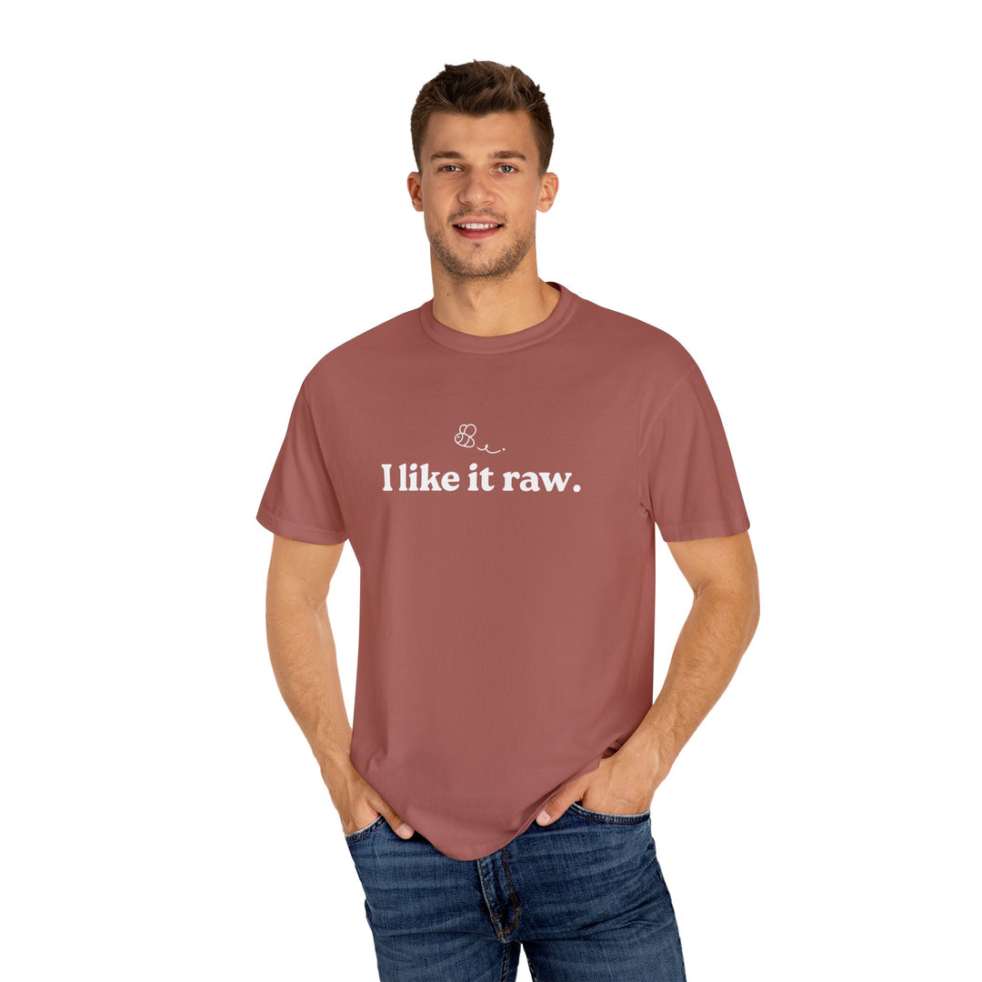 “I Like It Raw” Unisex Comfort Tee