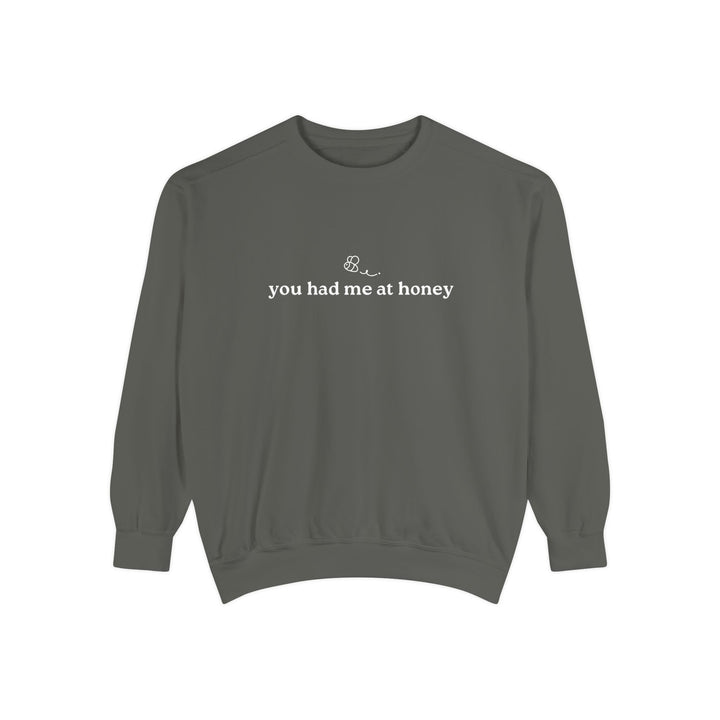 You Had Me at Honey Crewneck