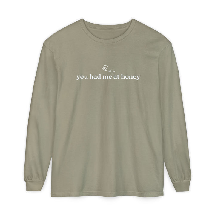 You Had Me At Honey Long Sleeve