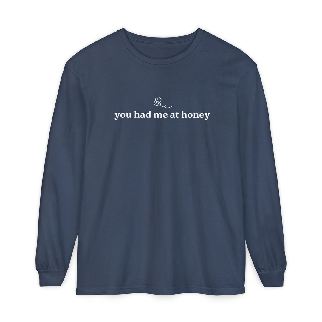 You Had Me At Honey Long Sleeve