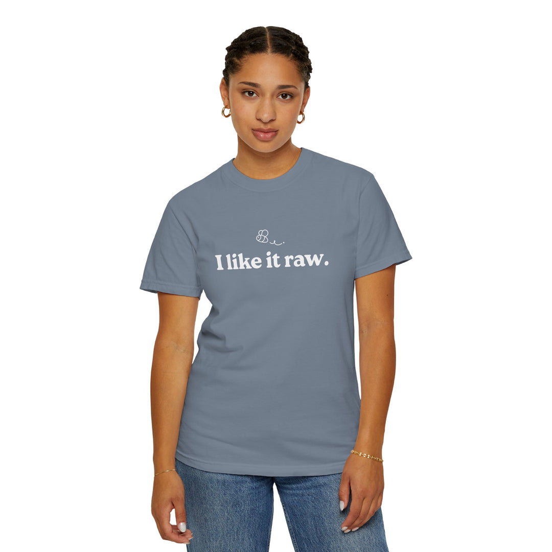 “I Like It Raw” Unisex Comfort Tee