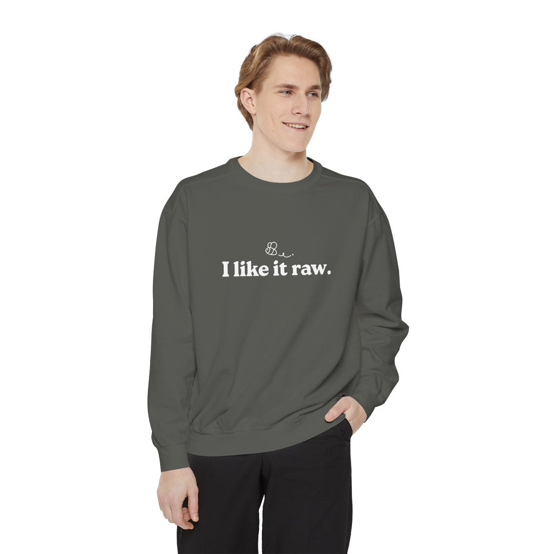 I like It Raw Crewneck