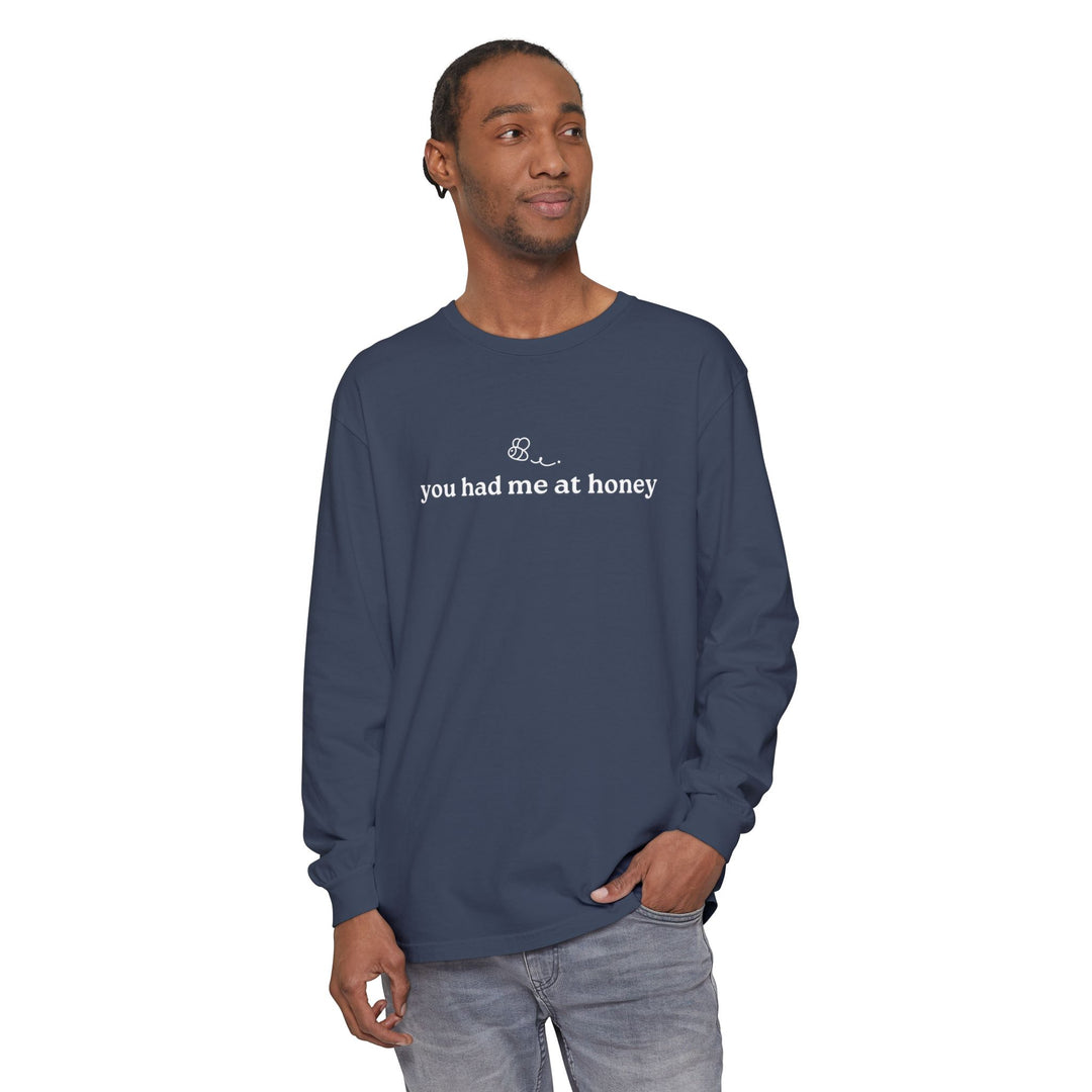 You Had Me At Honey Long Sleeve