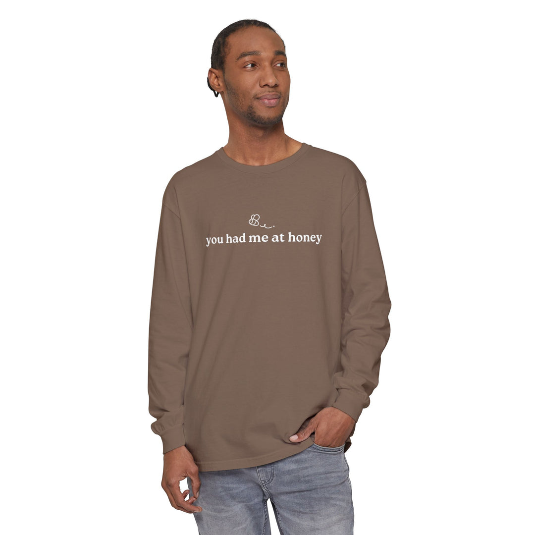 You Had Me At Honey Long Sleeve