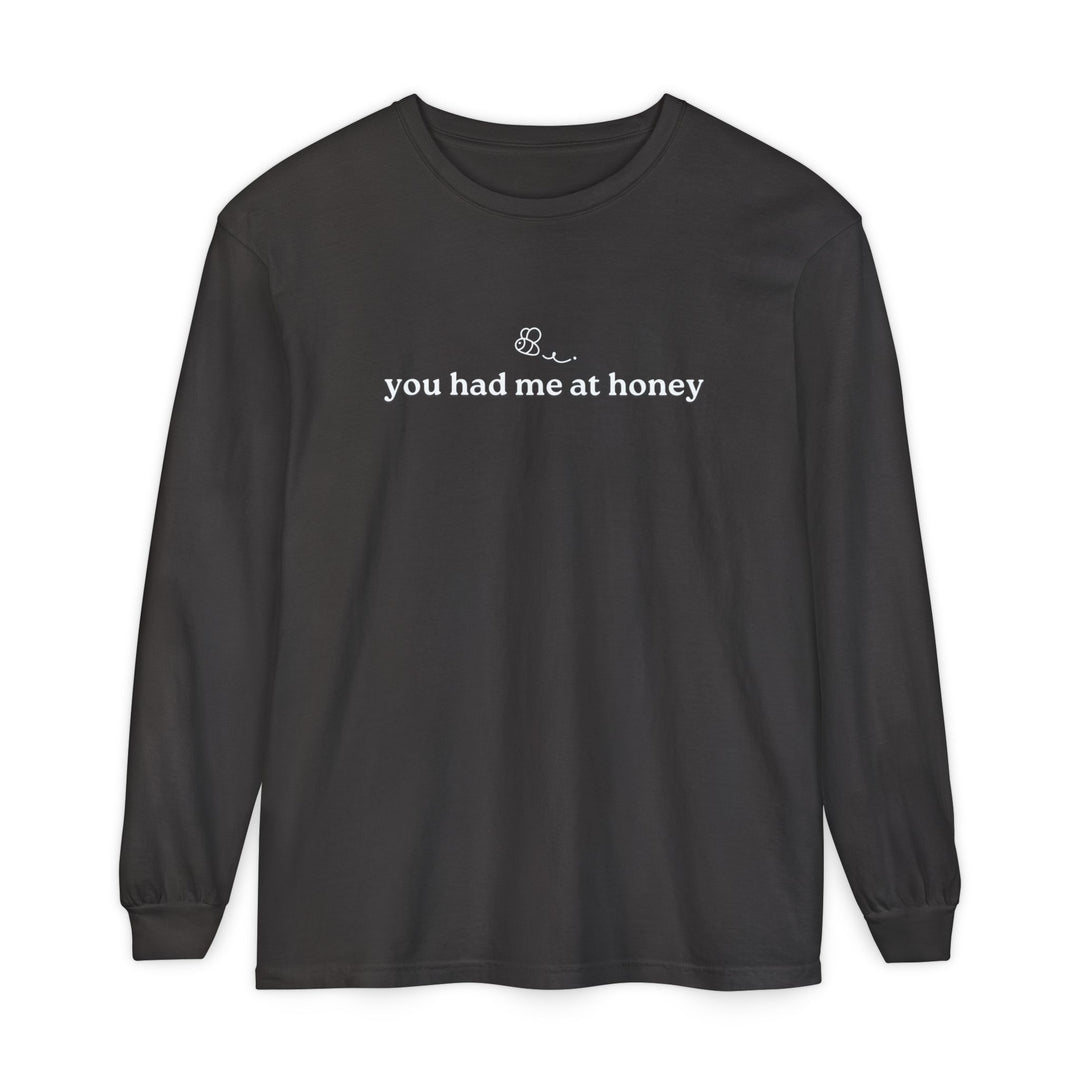 You Had Me At Honey Long Sleeve