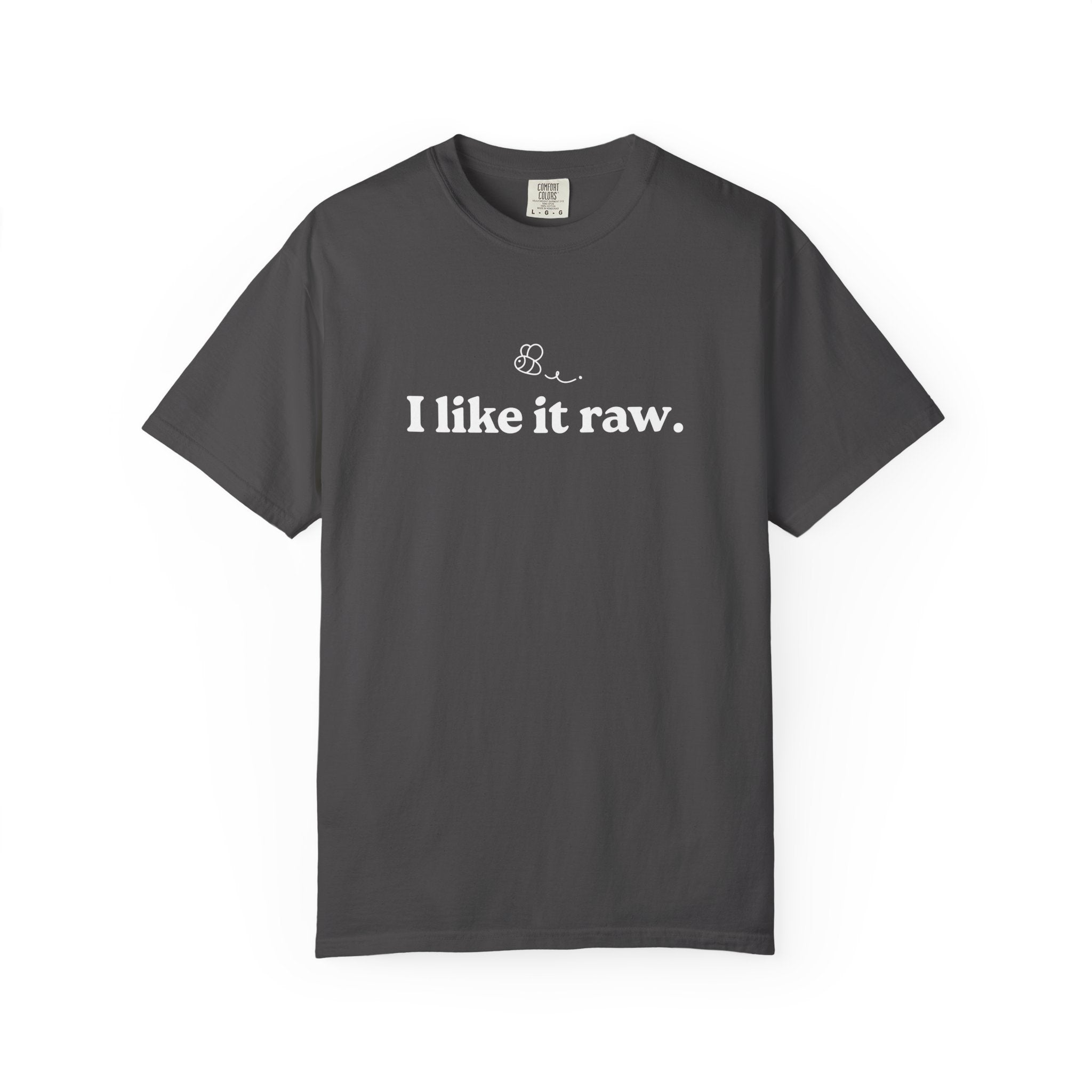 I Like It Raw” Unisex Comfort Tee – Aquidneck Honey