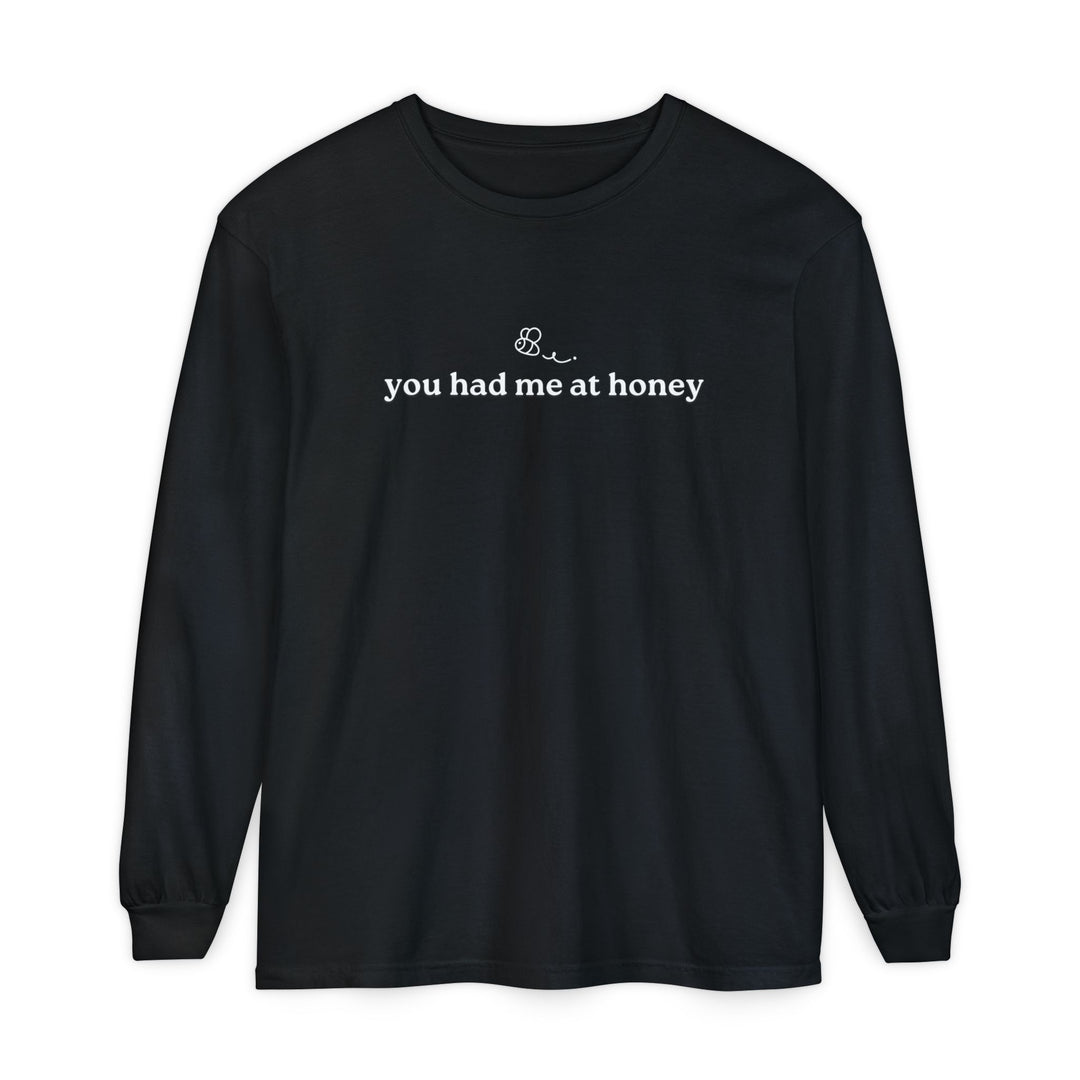 You Had Me At Honey Long Sleeve