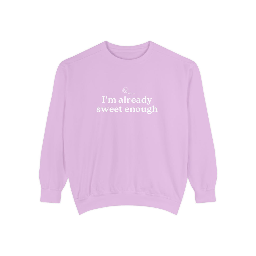 "Im already Sweet Enough" Unisex Crewneck