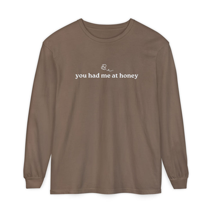 You Had Me At Honey Long Sleeve