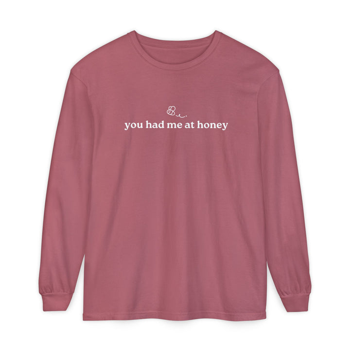 You Had Me At Honey Long Sleeve