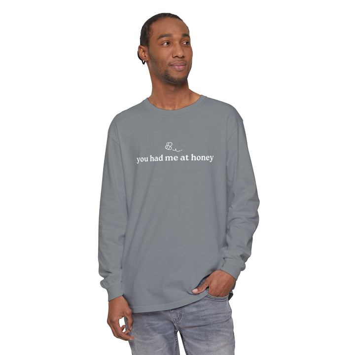 You Had Me At Honey Long Sleeve