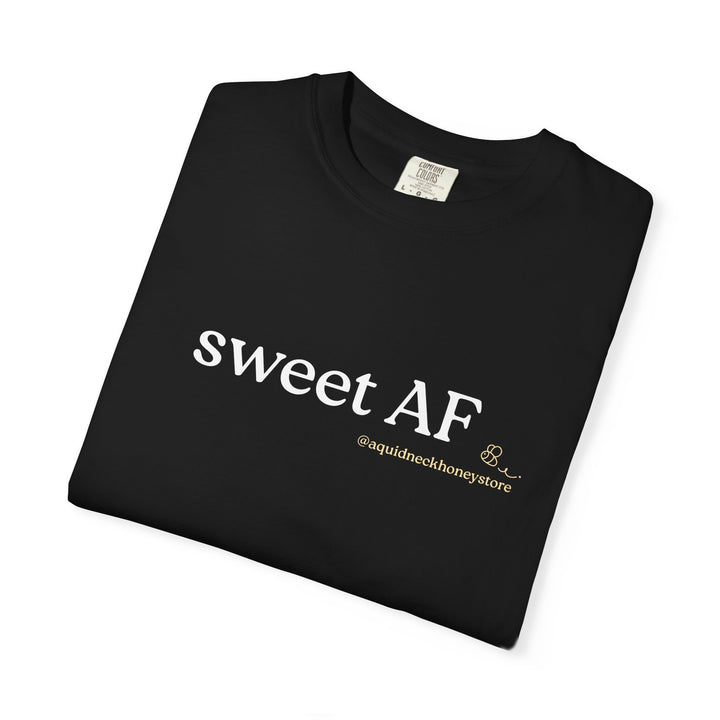 Sweet AF Unisex Comfort T-Shirt