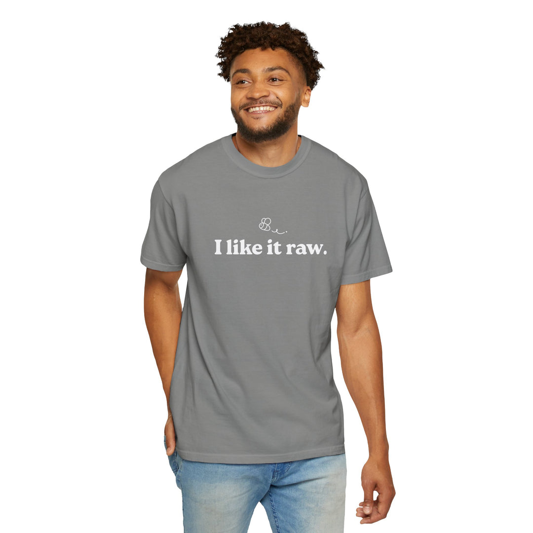 “I Like It Raw” Unisex Comfort Tee