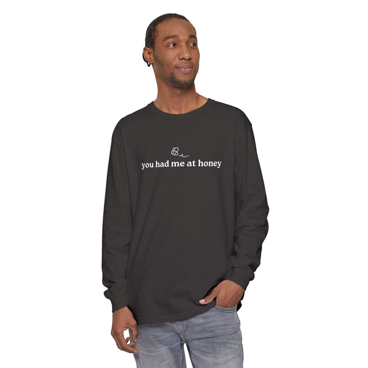 You Had Me At Honey Long Sleeve