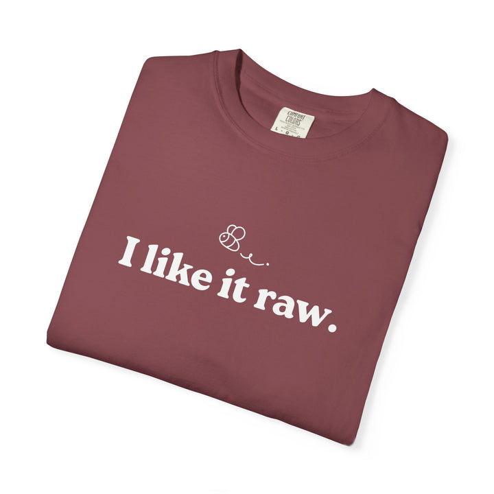 “I Like It Raw” Unisex Comfort Tee