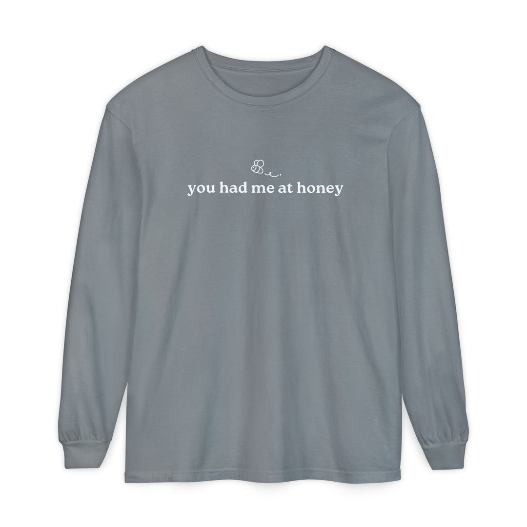 You Had Me At Honey Long Sleeve