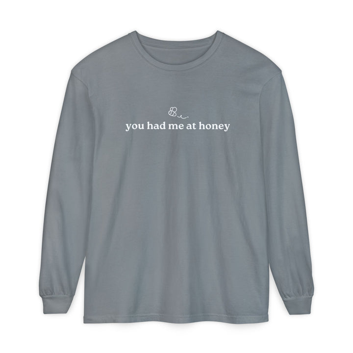 You Had Me At Honey Long Sleeve