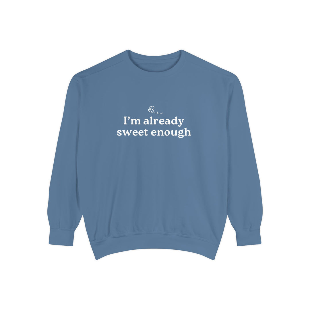 "Im already Sweet Enough" Unisex Crewneck