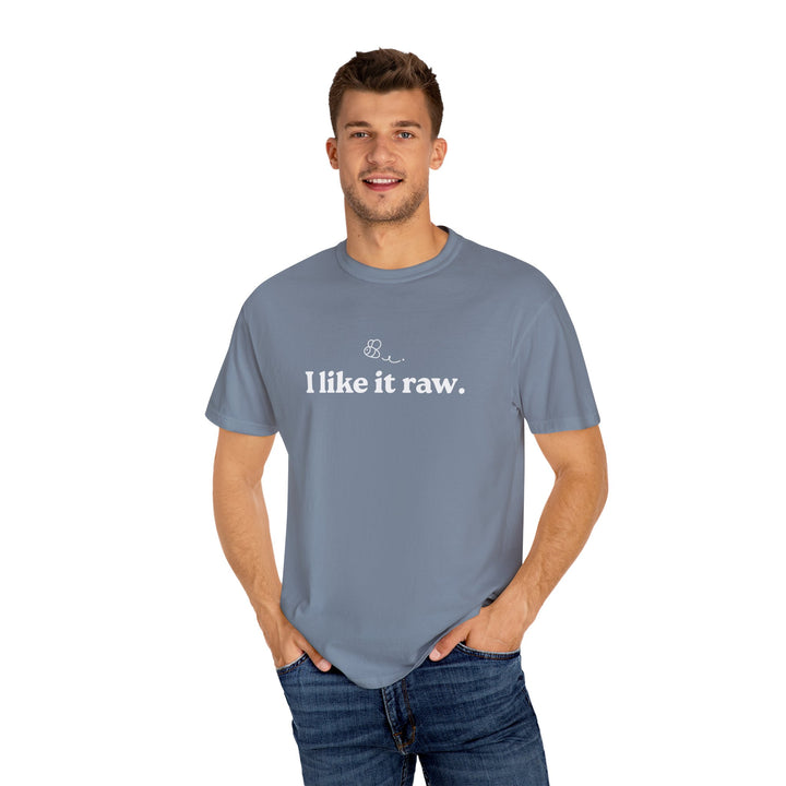 “I Like It Raw” Unisex Comfort Tee