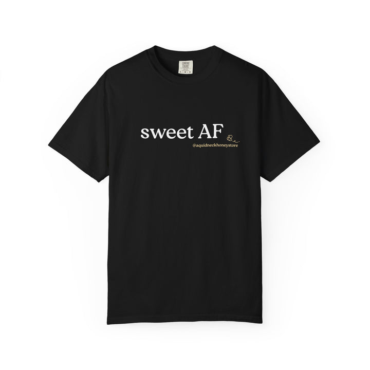 Sweet AF Unisex Comfort T-Shirt