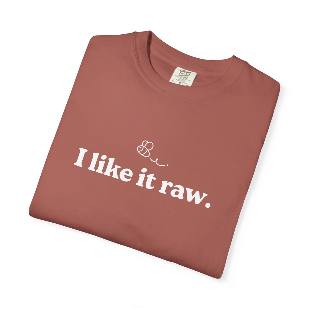 “I Like It Raw” Unisex Comfort Tee