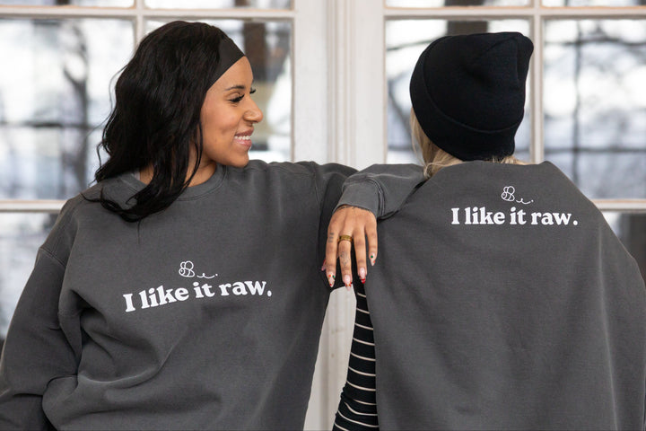 I like It Raw Crewneck
