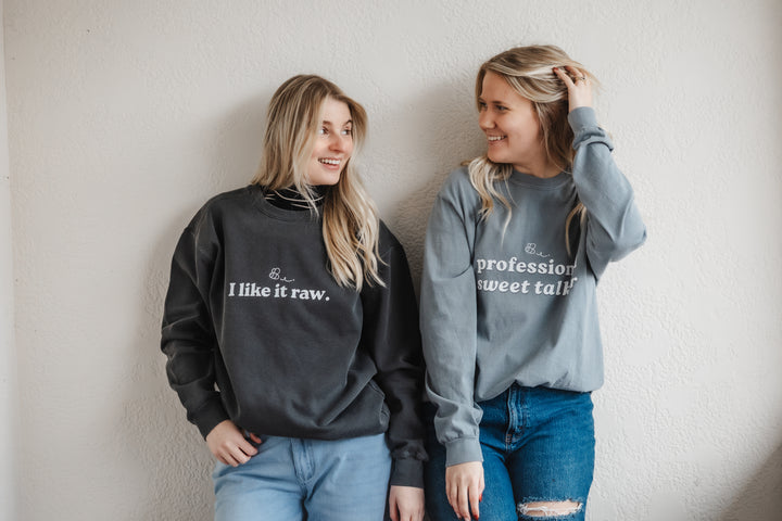 I like It Raw Crewneck